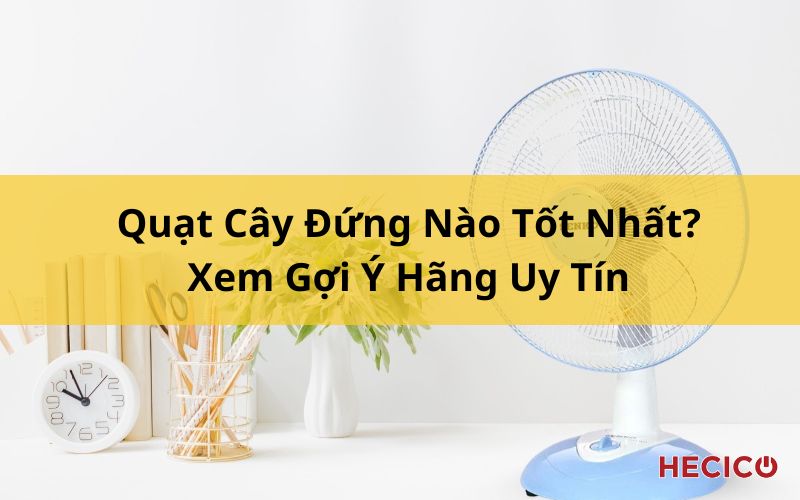 Nên Mua Quạt Bàn Senko Không? Gợi Ý Mẫu Bán Chạy